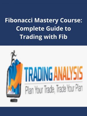 Fibonacci Mastery Course: Complete Guide To Trading With Fib – Available Now!!!