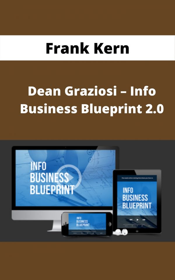 Frank Kern & Dean Graziosi – Info Business Blueprint 2.0 – Available Now!!!