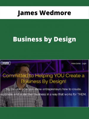 James Wedmore – Business By Design – Available Now!!!