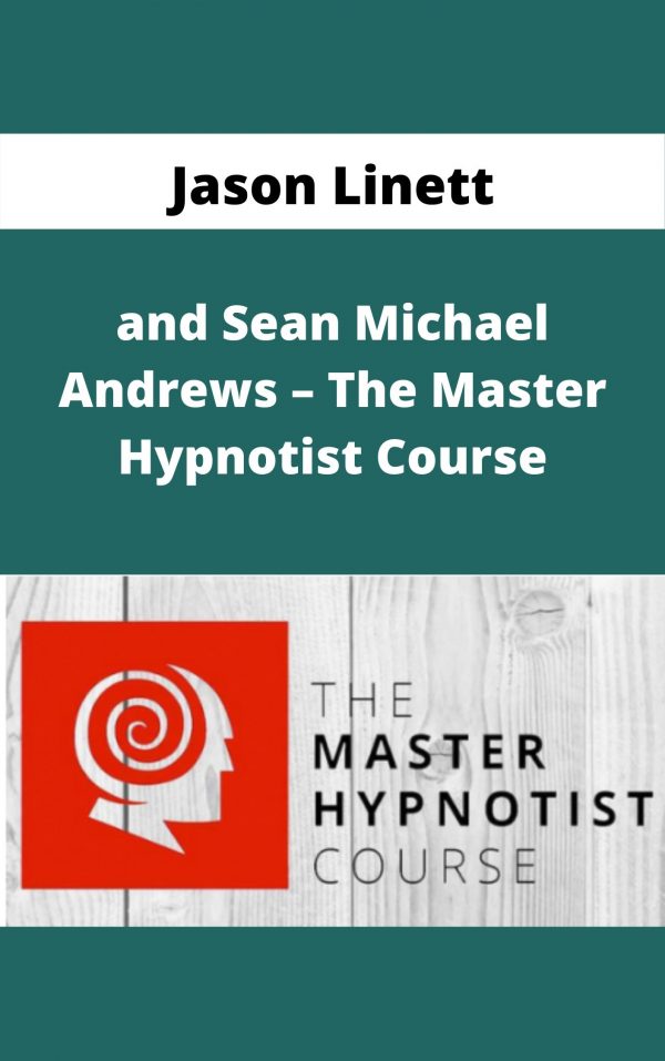 Jason Linett And Sean Michael Andrews – The Master Hypnotist Course – Available Now!!!