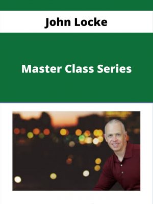 John Locke Master Class Series – Available Now!!!