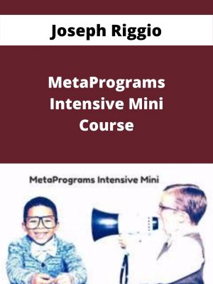 Joseph Riggio – Metaprograms Intensive Mini Course – Available Now!!!