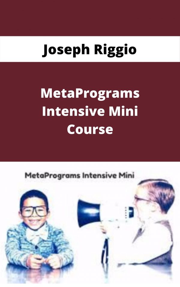 Joseph Riggio – Metaprograms Intensive Mini Course – Available Now!!!