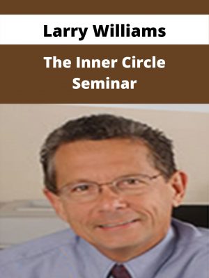 Larry Williams – The Inner Circle Seminar – Available Now!!!
