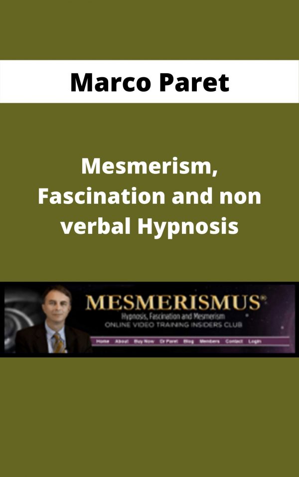 Marco Paret – Mesmerism, Fascination And Non Verbal Hypnosis – Available Now!!!