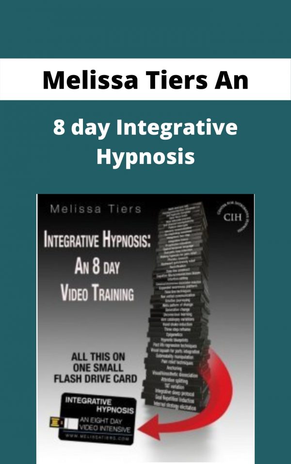 Melissa Tiers An 8 Day Integrative Hypnosis – Available Now!!!