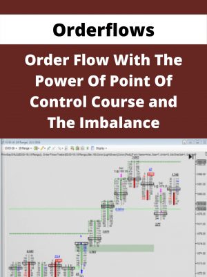Orderflows – Order Flow With The Power Of Point Of Control Course And The Imbalance – Available Now!!!