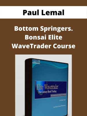 Paul Lemal – Bottom Springers. Bonsai Elite Wavetrader Course – Available Now!!!