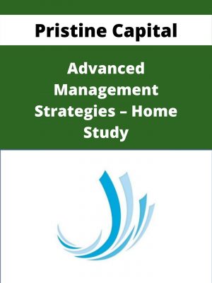 Pristine Capital – Advanced Management Strategies – Home Study – Available Now!!!