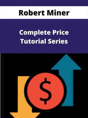 Robert Miner – Complete Price Tutorial Series – Available Now!!!