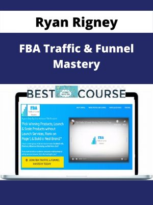 Ryan Rigney – Fba Traffic & Funnel Mastery – Available Now!!!