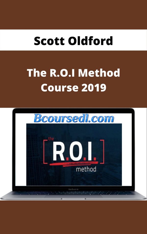 Scott Oldford – The R.o.i Method Course 2019 – Available Now!!!