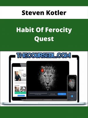 Steven Kotler – Habit Of Ferocity Quest – Available Now!!!