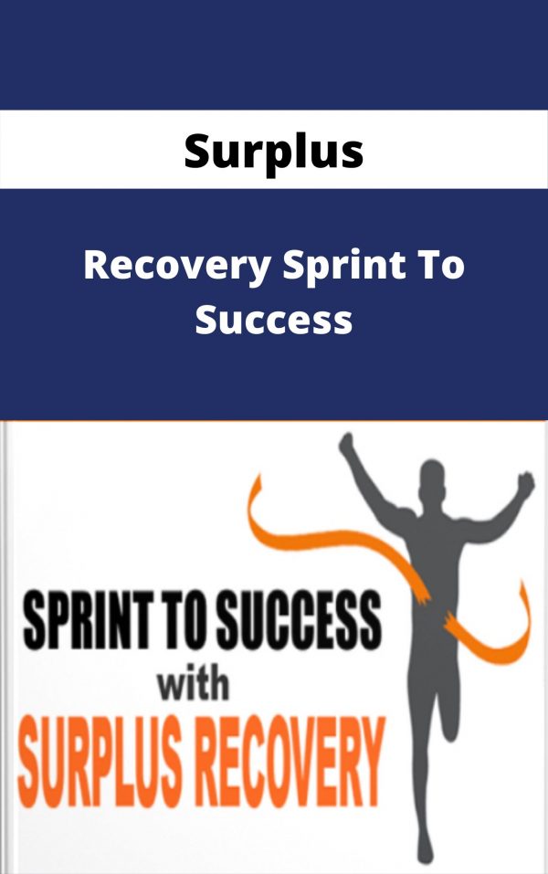 Surplus Recovery Sprint To Success – Available Now!!!