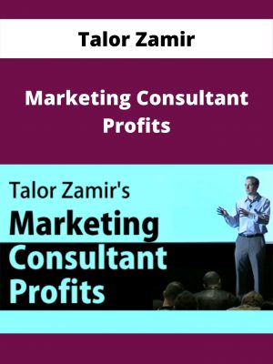Talor Zamir – Marketing Consultant Profits – Available Now!!!
