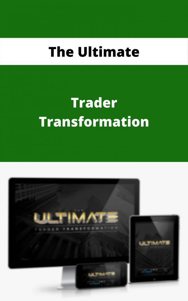 The Ultimate Trader Transformation – Available Now!!!