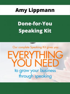 Amy Lippmann – Done-for-you Speaking Kit – Available Now!!!