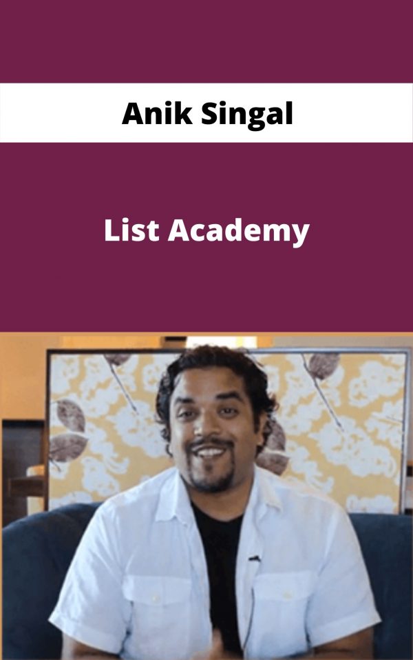 Anik Singal – List Academy – Available Now!!!