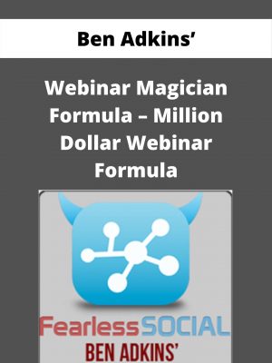 Ben Adkins’ – Webinar Magician Formula – Million Dollar Webinar Formula – Available Now!!!