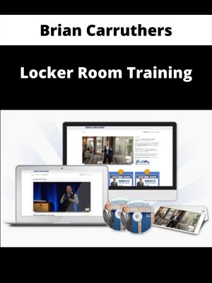 Brian Carruthers – Locker Room Training – Available Now!!!