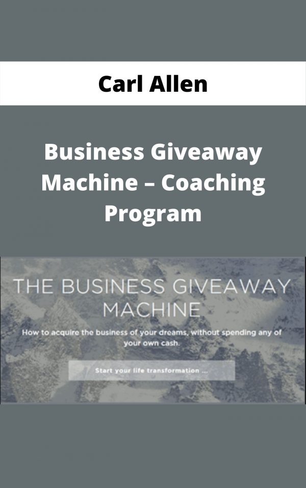 Carl Allen – Business Giveaway Machine – Coaching Program – Available Now!!!