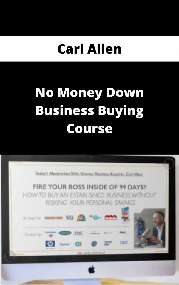 Carl Allen – No Money Down Business Buying Course – Available Now!!!
