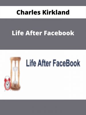 Charles Kirkland – Life After Facebook – Available Now!!!