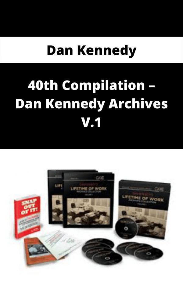 Dan Kennedy – 40th Compilation – Dan Kennedy Archives V.1 – Available Now!!!