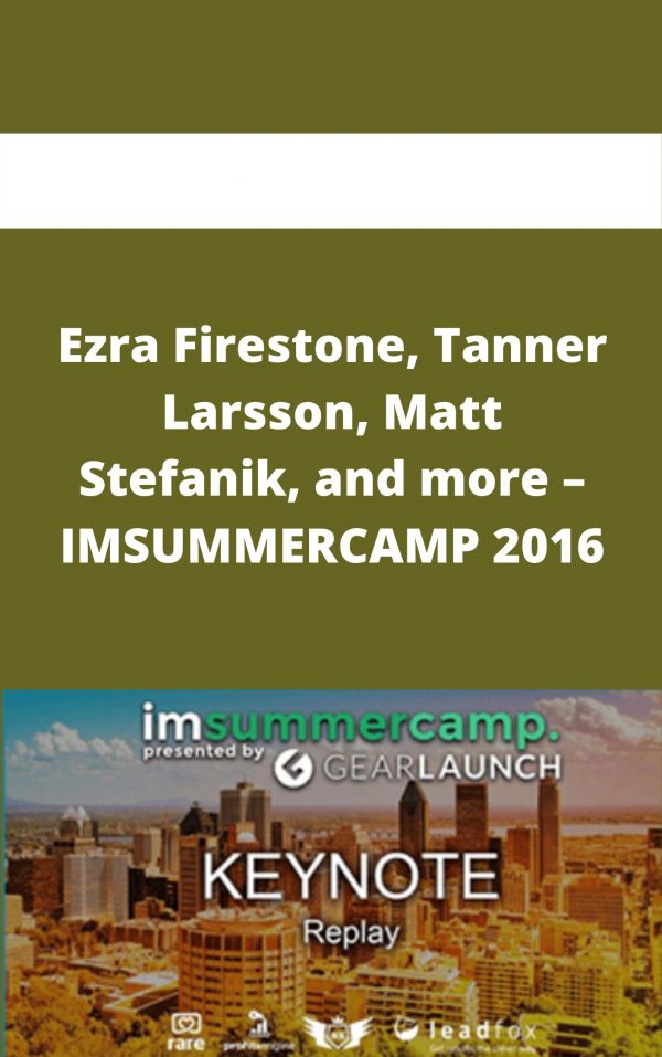 Ezra Firestone, Tanner Larsson, Matt Stefanik, And More – Imsummercamp 2016 – Available Now!!!