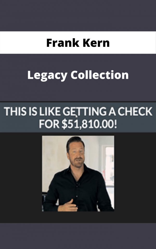 Frank Kern – Legacy Collection – Available Now!!!