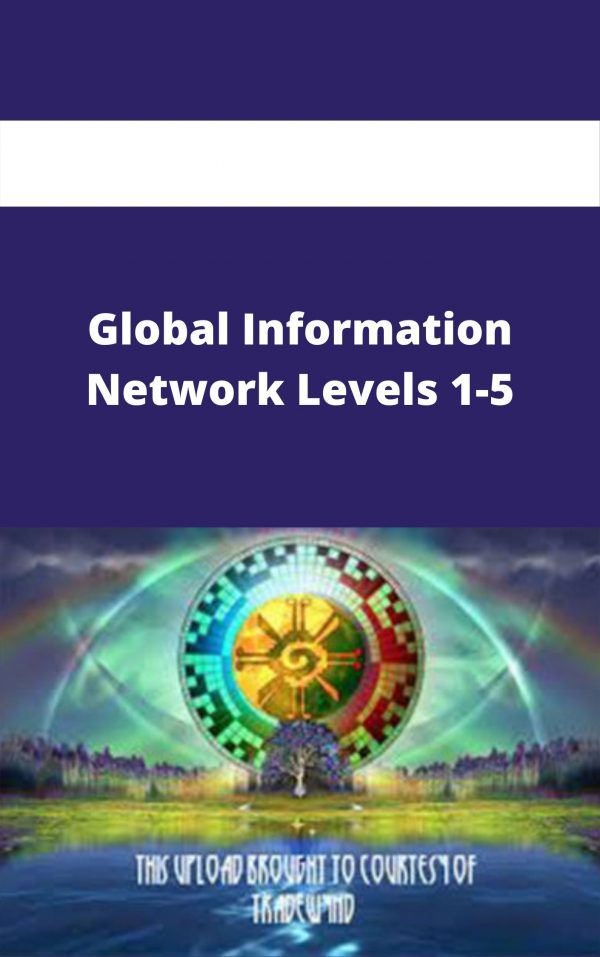Global Information Network Levels 1-5 – Available Now!!!