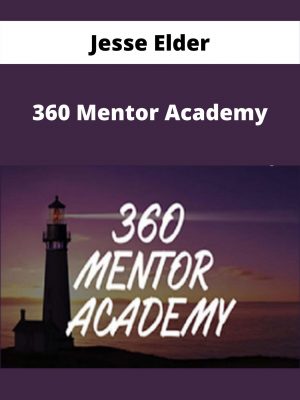 Jesse Elder – 360 Mentor Academy – Available Now!!!