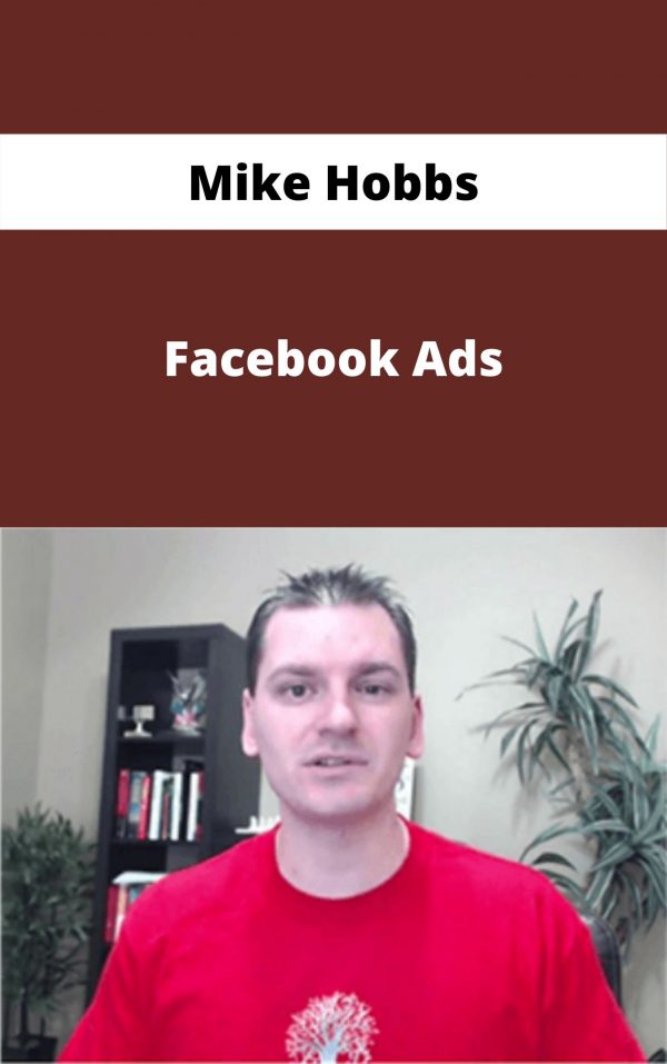 Mike Hobbs – Facebook Ads – Available Now!!!