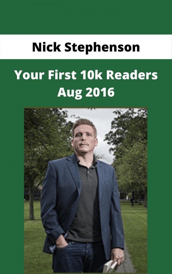 Nick Stephenson – Your First 10k Readers Aug 2016 – Available Now!!!