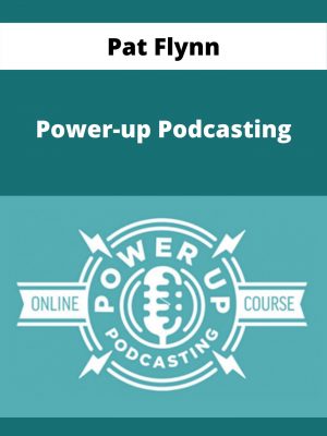 Pat Flynn – Power-up Podcasting – Available Now!!!