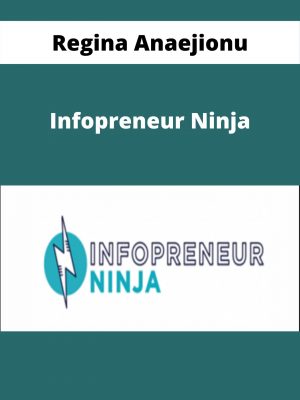 Regina Anaejionu – Infopreneur Ninja – Available Now!!!