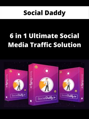 Social Daddy – 6 In 1 Ultimate Social Media Traffic Solution – Available Now!!!