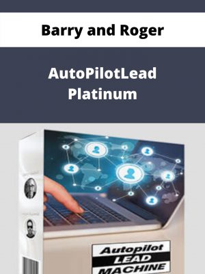 Barry And Roger – Autopilotlead Platinum – Available Now!!!