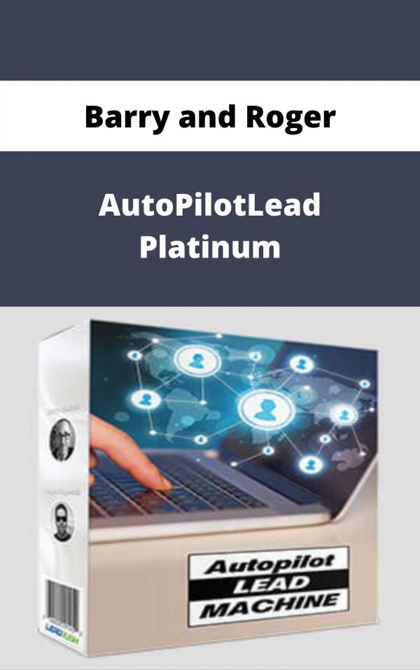 Barry And Roger – Autopilotlead Platinum – Available Now!!!