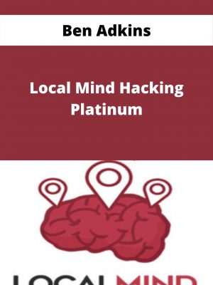 Ben Adkins – Local Mind Hacking Platinum – Available Now!!!