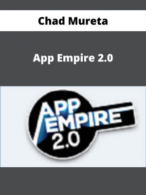 Chad Mureta – App Empire 2.0 – Available Now!!!