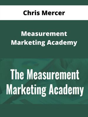 Chris Mercer – Measurement Marketing Academy – Available Now!!!