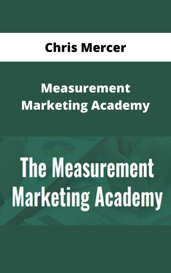 Chris Mercer – Measurement Marketing Academy – Available Now!!!