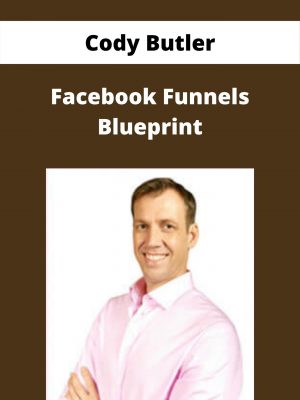 Cody Butler – Facebook Funnels Blueprint – Available Now!!!