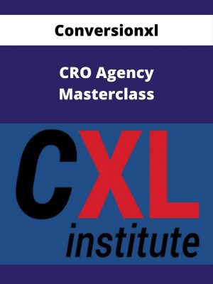 Conversionxl – Cro Agency Masterclass – Available Now!!!