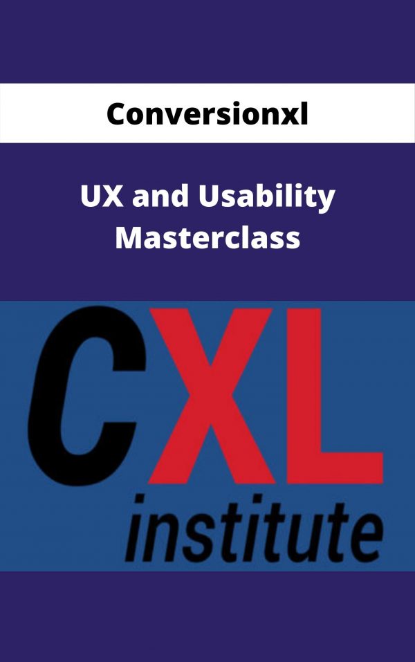 Conversionxl – Ux And Usability Masterclass – Available Now!!!