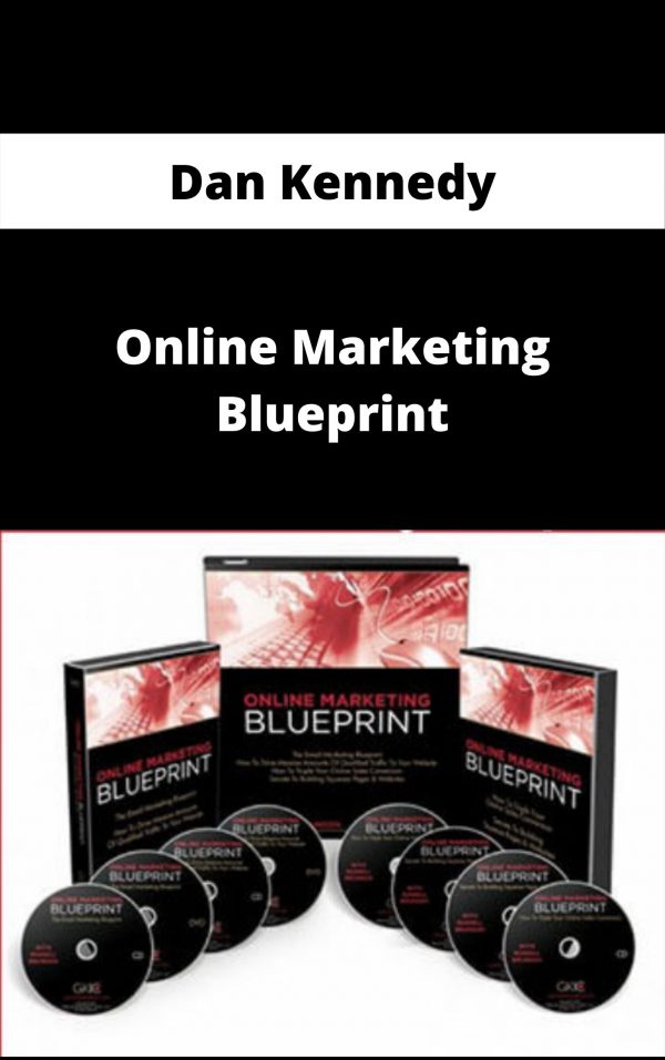 Dan Kennedy – Online Marketing Blueprint – Available Now!!!