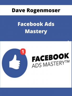 Dave Rogenmoser – Facebook Ads Mastery – Available Now!!!