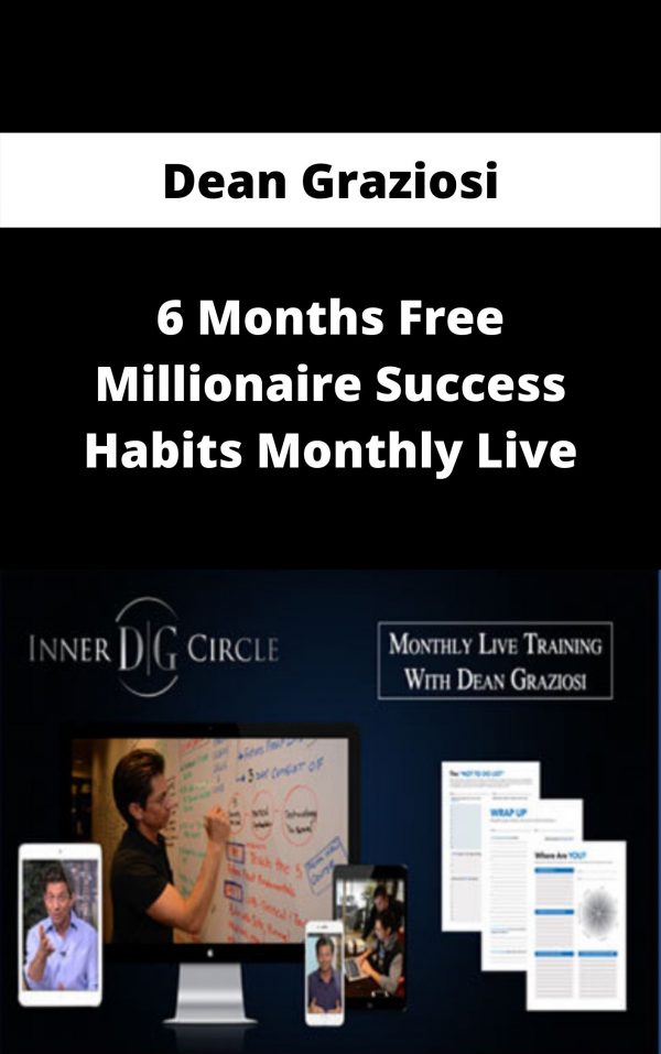Dean Graziosi – 6 Months Free Millionaire Success Habits Monthly Live – Available Now!!!