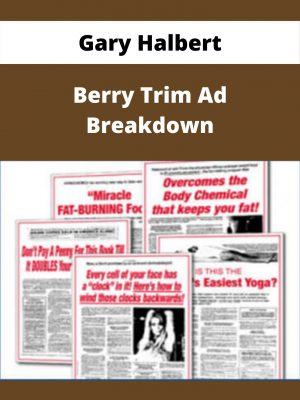 Gary Halbert – Berry Trim Ad Breakdown – Available Now!!!